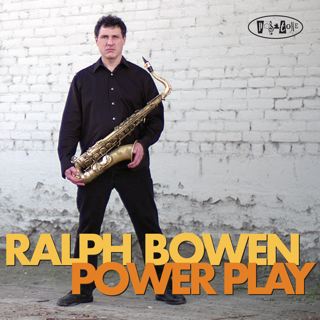 Ralph Bowen – Power Play